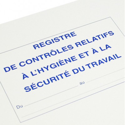 Registre des contrôles relatifs à l'hygiène et à la sécurité du travail