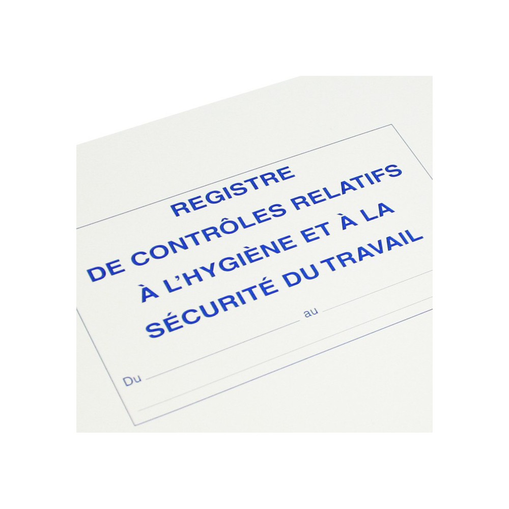 Registre des contrôles relatifs à l'hygiène et à la sécurité du travail